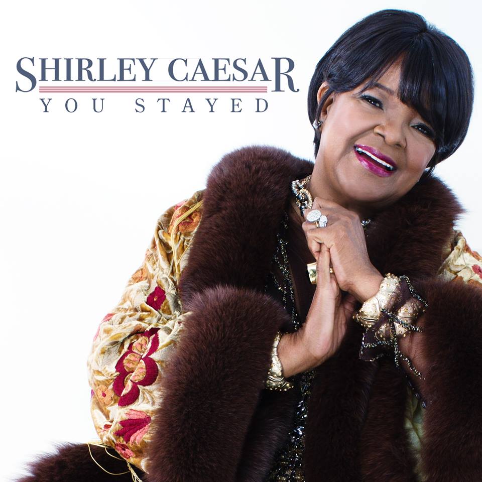 SHIRLEY CAESAR-YOU STAYED
